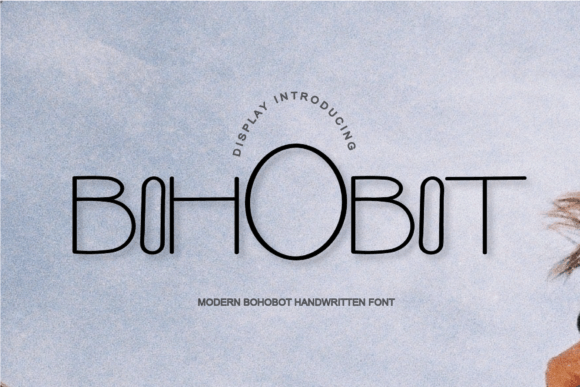 Bohobot: A Luxurious Sans Serif Typeface for Editorial Design